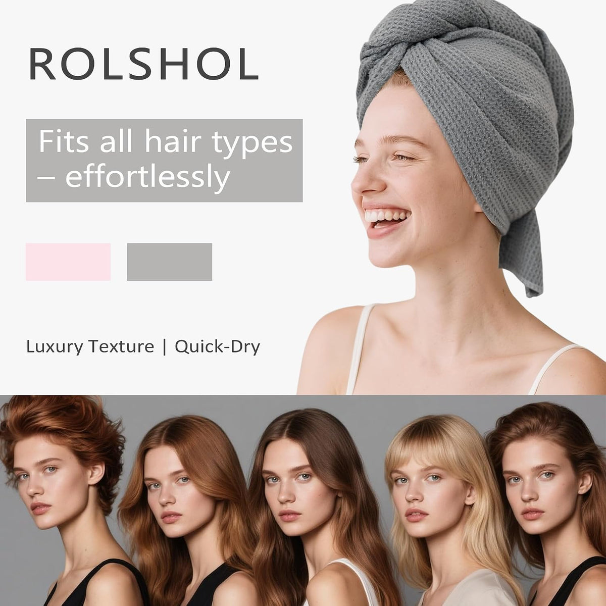 ROLSHOL hair towel wrap shown on a smiling woman, twisted into a turban style in gray waffle-texture fabric. Text reads 'Fits all hair types - effortlessly' and 'Luxury Texture | Quick-Dry.' Pink and gray color swatches shown. Bottom panel shows five women with varied hair types.
