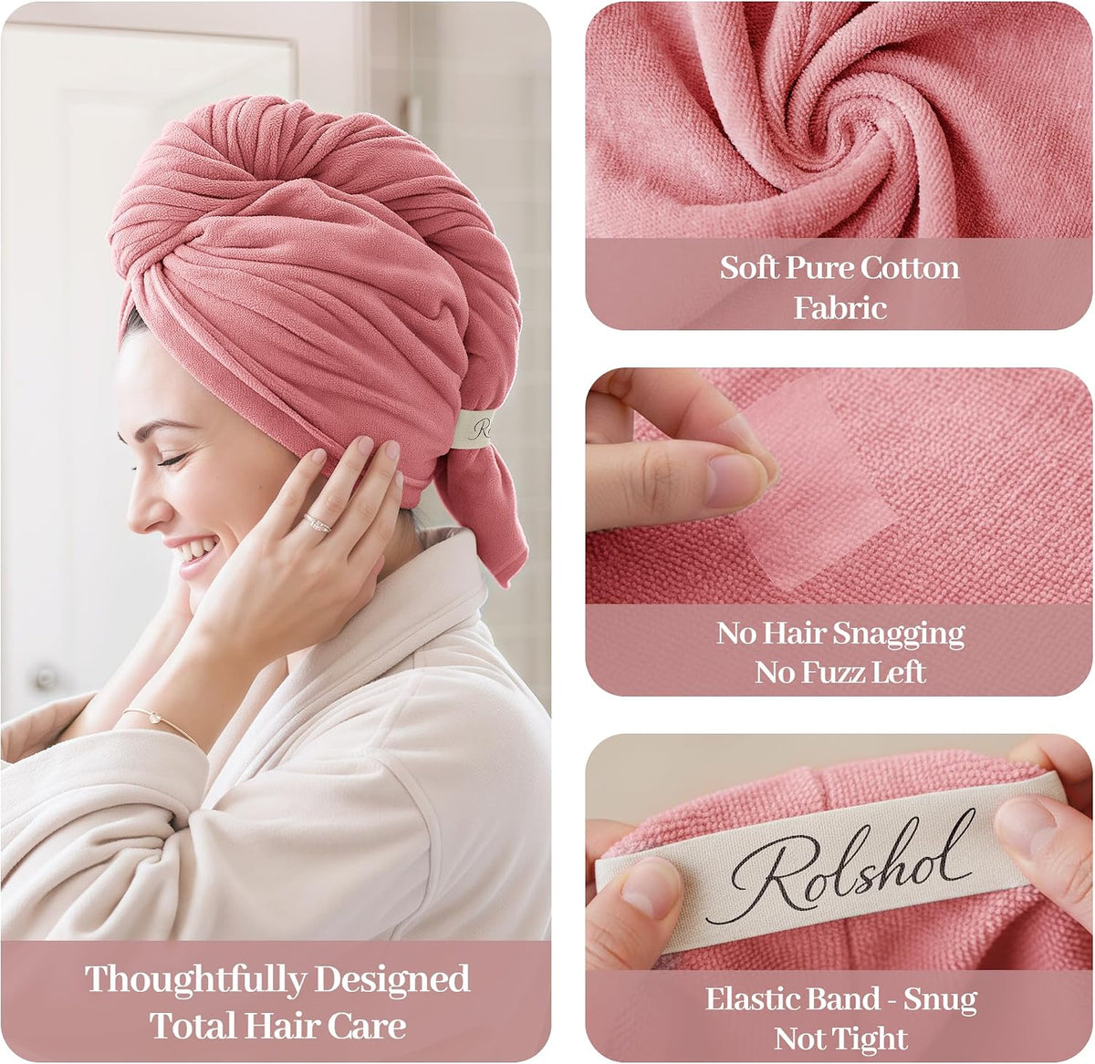 Pink cotton hair towel wrap shown on a smiling woman in a white robe, with three detail close-ups: swirled fabric texture labeled 'Soft Pure Cotton Fabric', fabric surface labeled 'No Hair Snagging No Fuzz Left', and elastic band labeled 'Rolshol - Elastic Band Snug Not Tight'. Text reads 'Thoughtfully Designed Total Hair Care'.